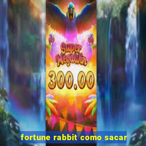 fortune rabbit como sacar